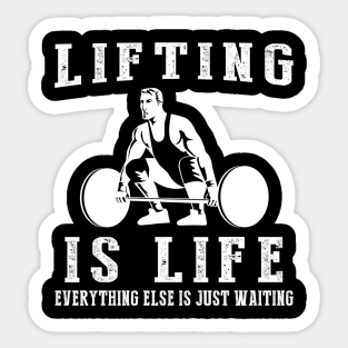 Lifting is Life: Where Waiting Turns into Strength! Sticker
